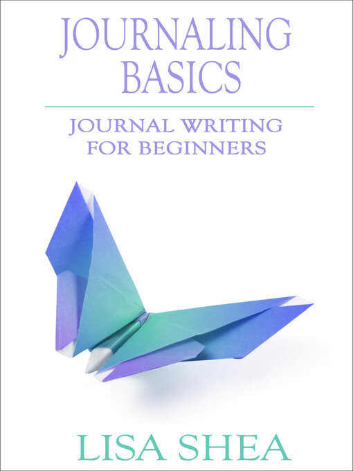 Title details for Journaling Basics by Lisa Shea - Available